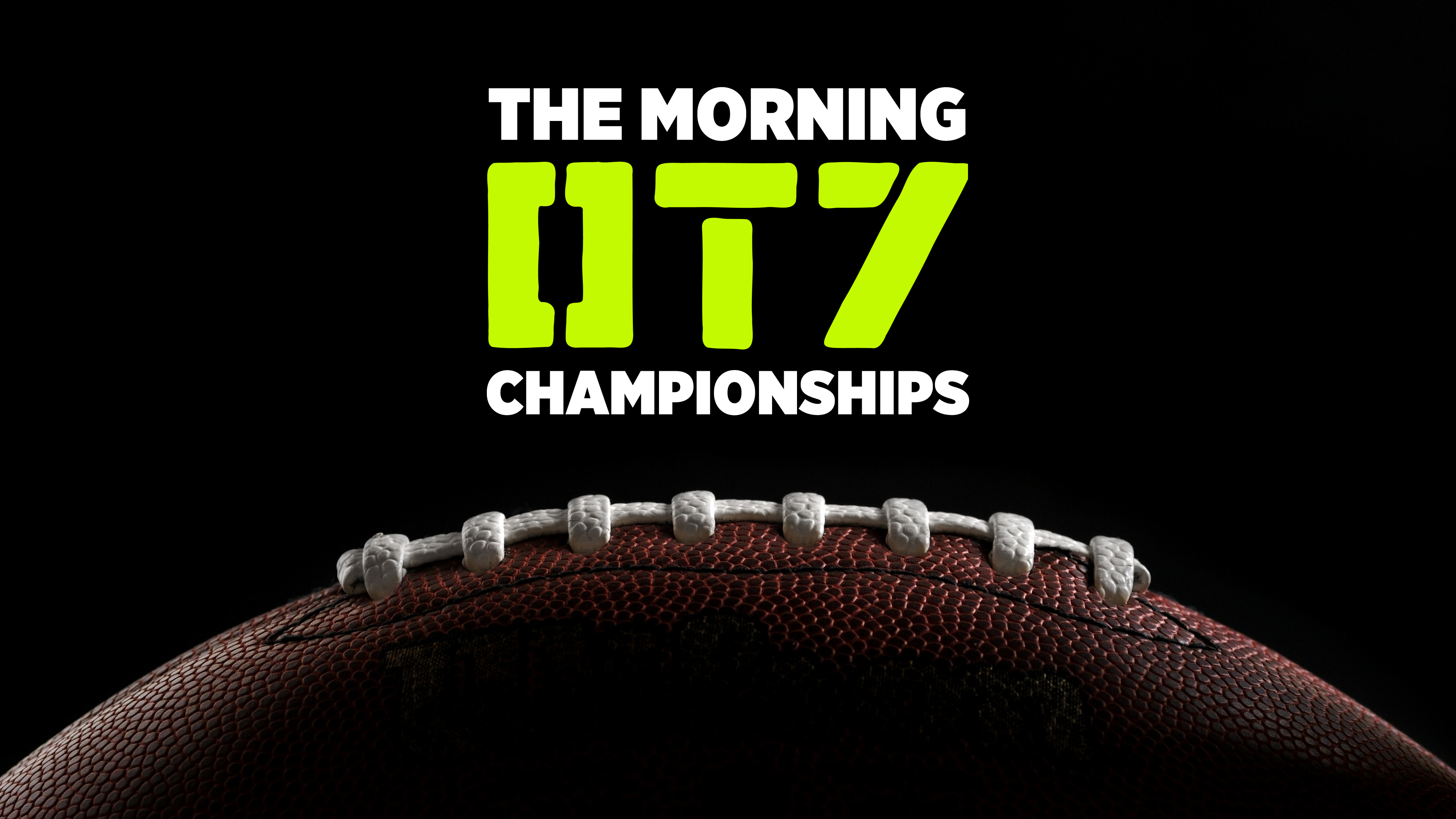 The Morning OT7 Championships