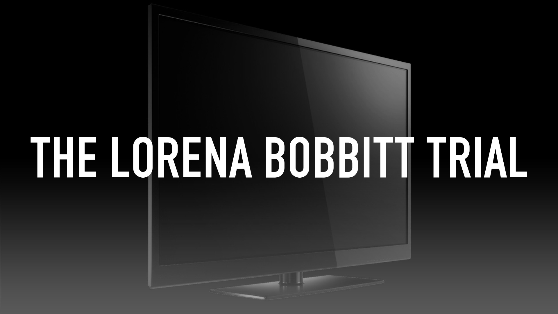 The Lorena Bobbitt Trial