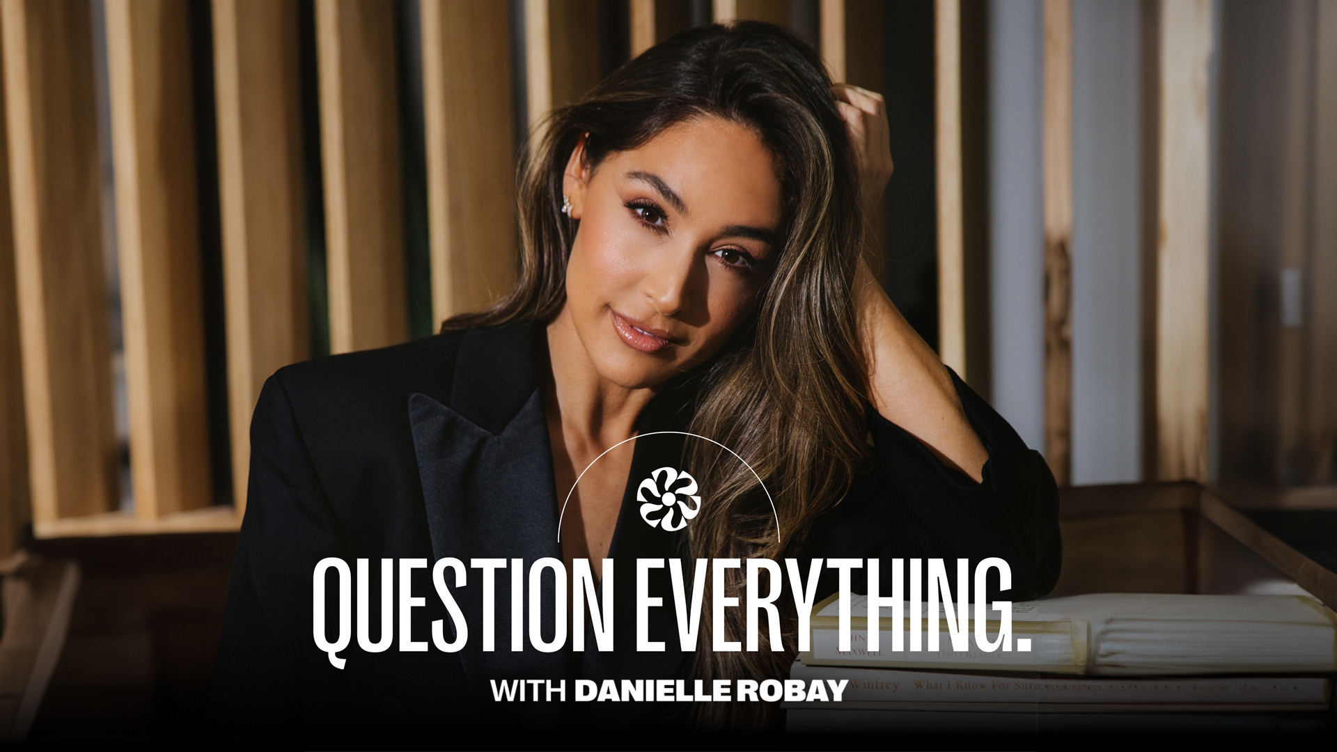 Question Everything with Danielle Robay