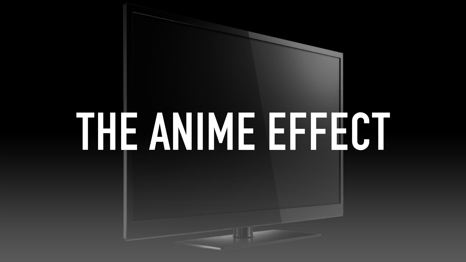 The Anime Effect