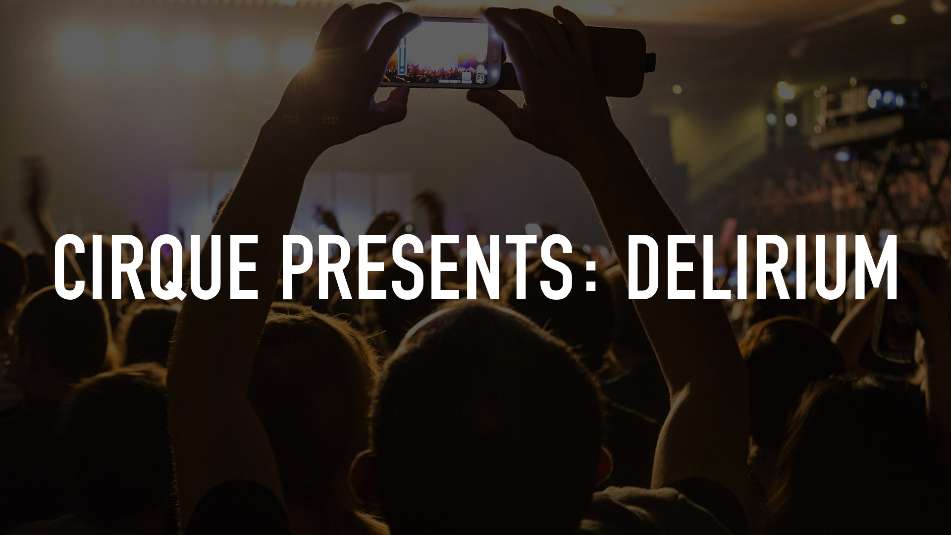 Cirque Presents: Delirium