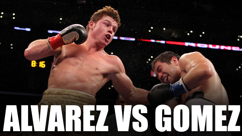 Canelo Alvarez vs. Alfonso Gomez