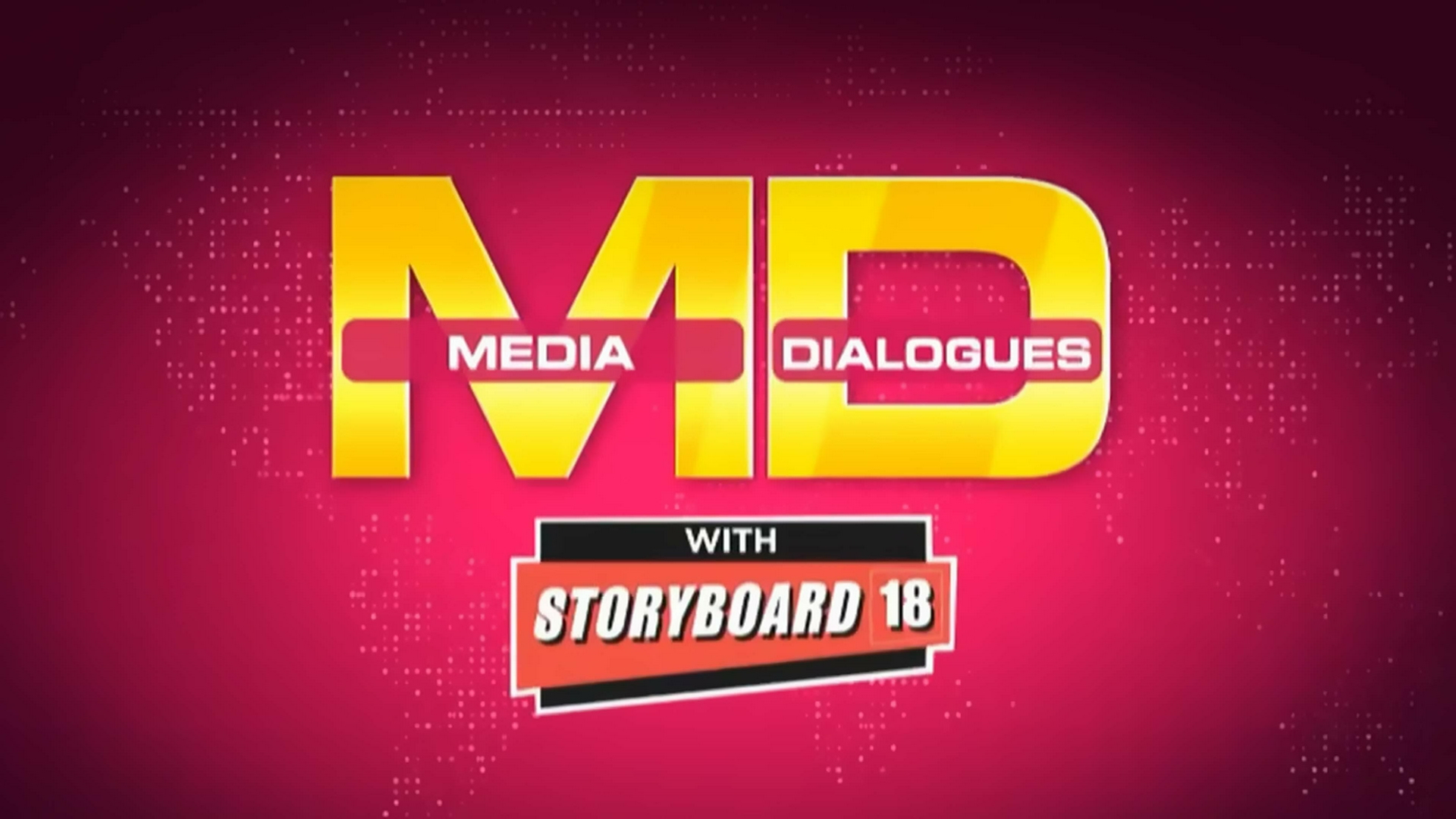 Media Dialogues With Storyboard18