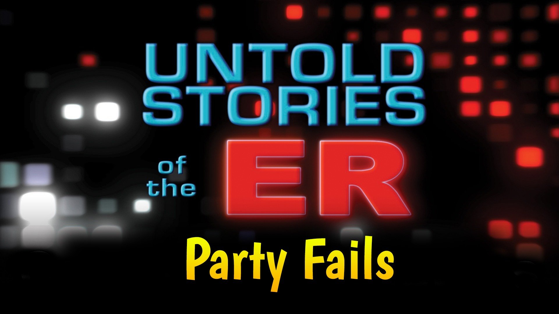 Untold Stories of the ER: Party Fails