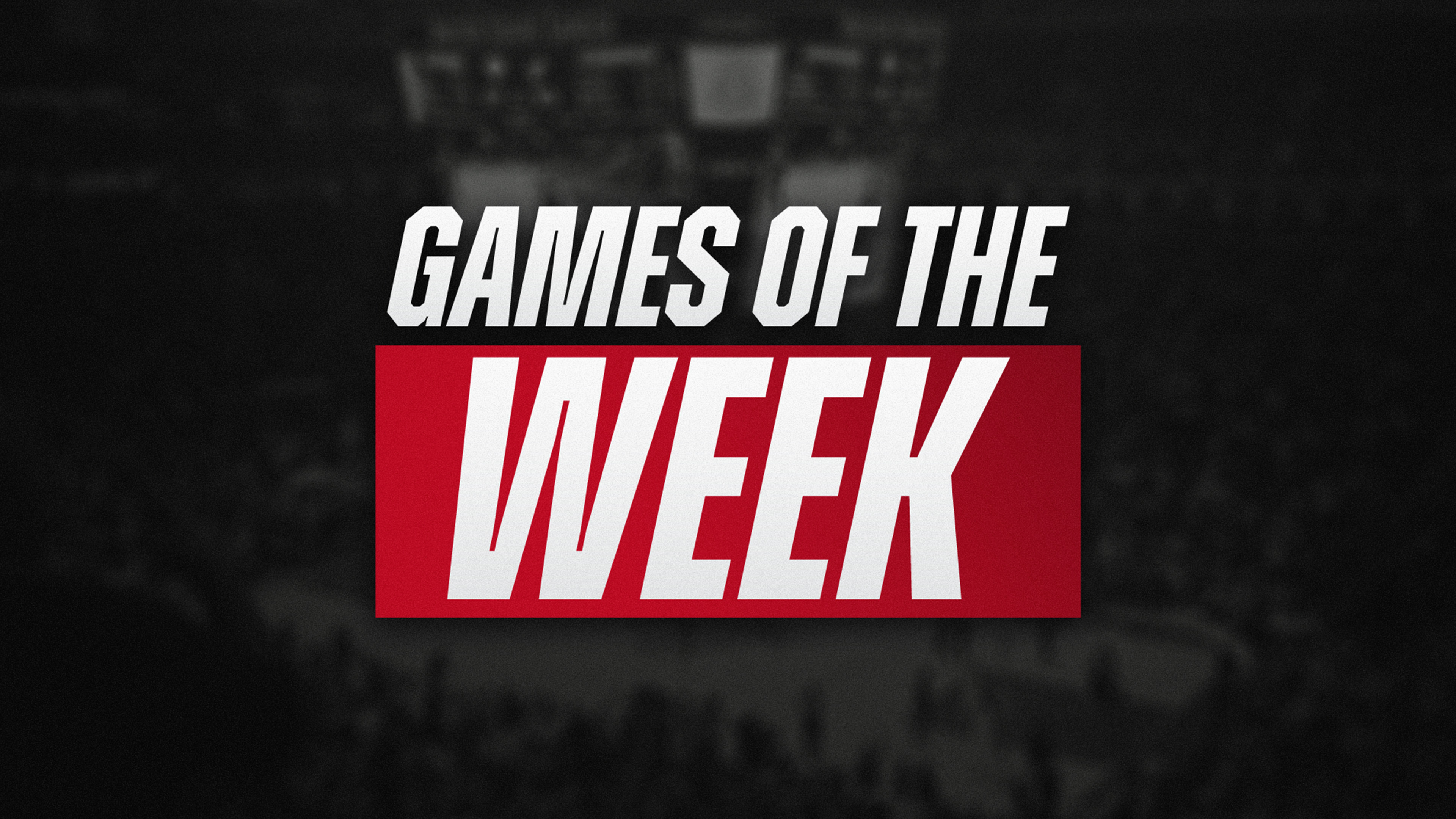 Games of the Week