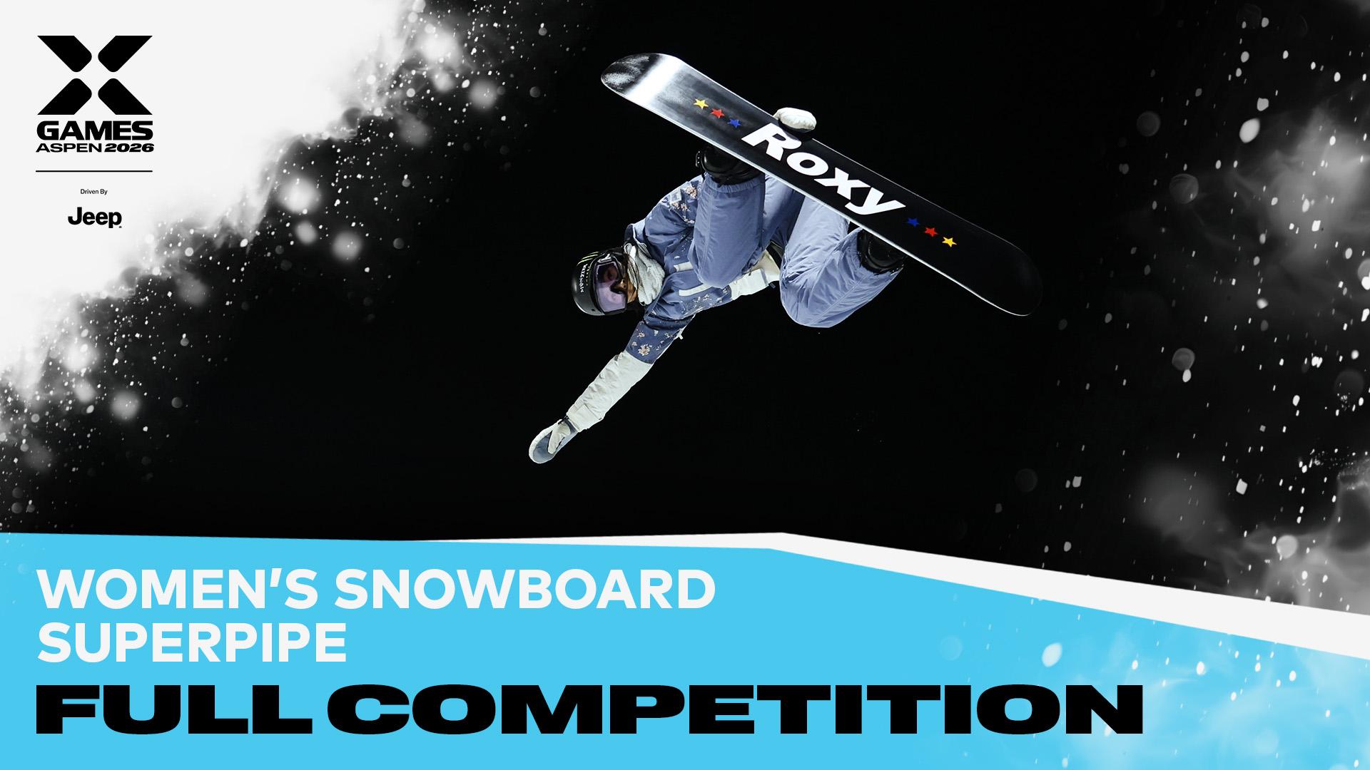 X Games Aspen 2026: Women's Snowboard SuperPipe