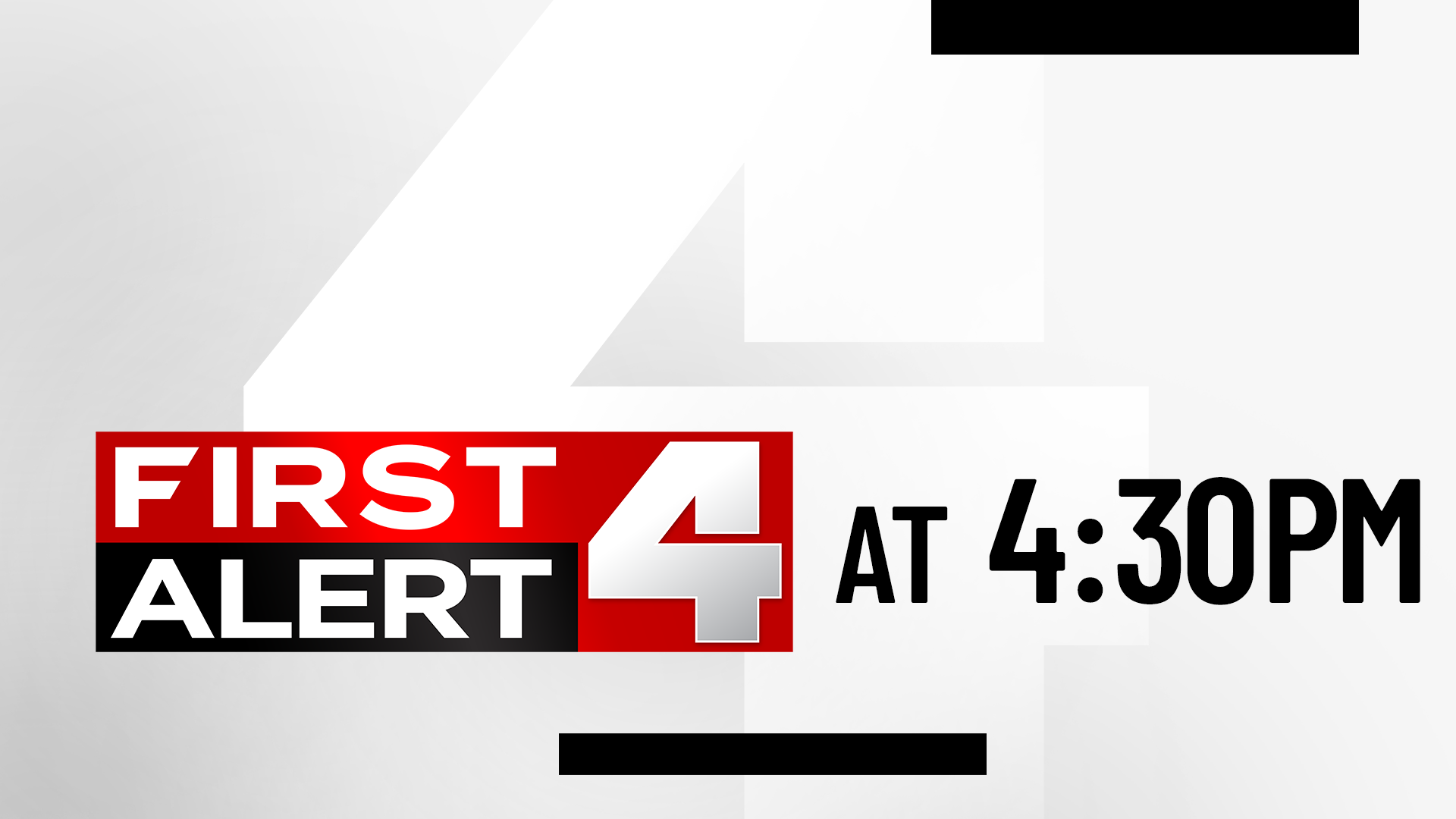 First Alert 4 at 4:30pm