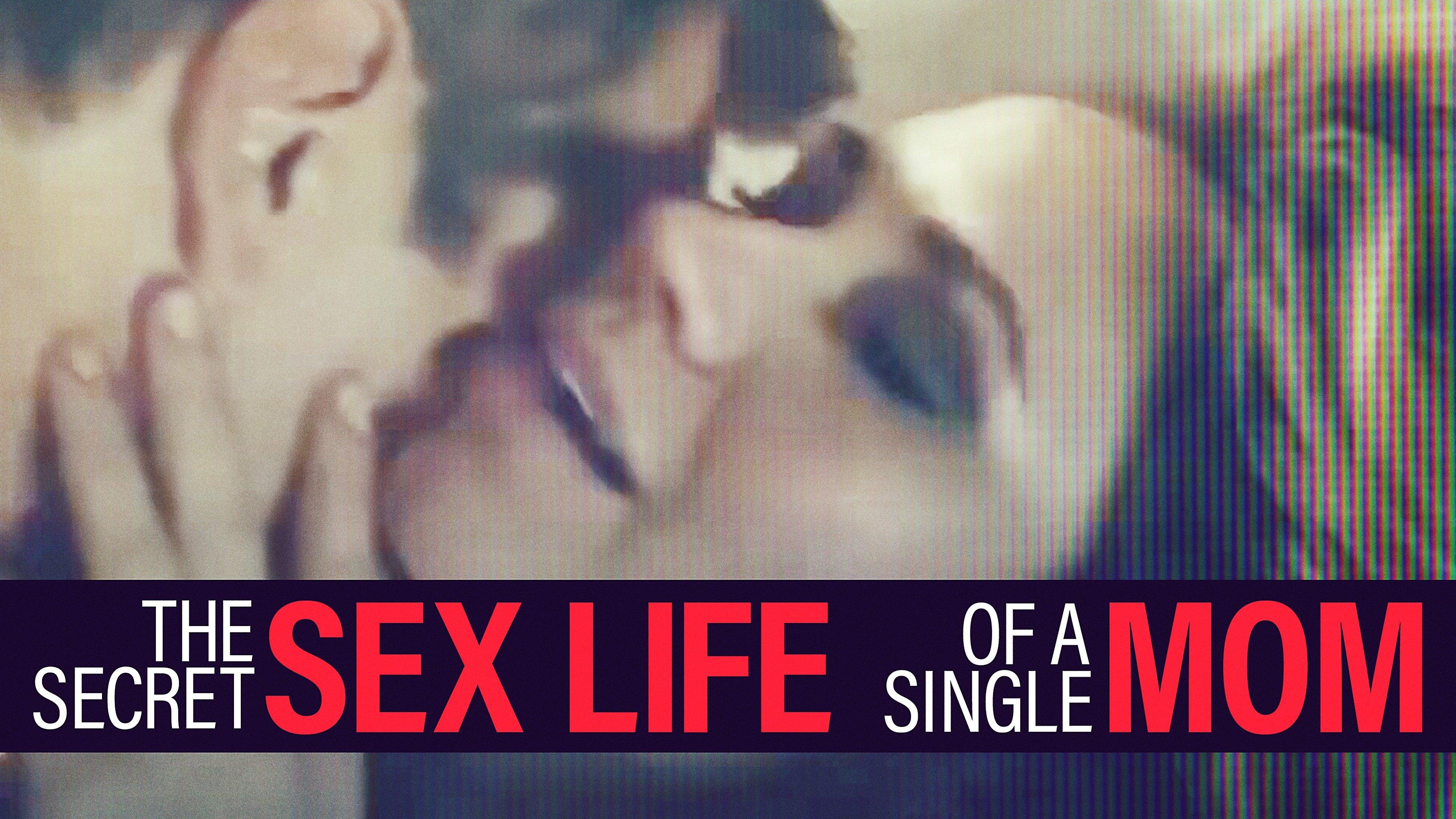 The Secret Sex Life of a Single Mom