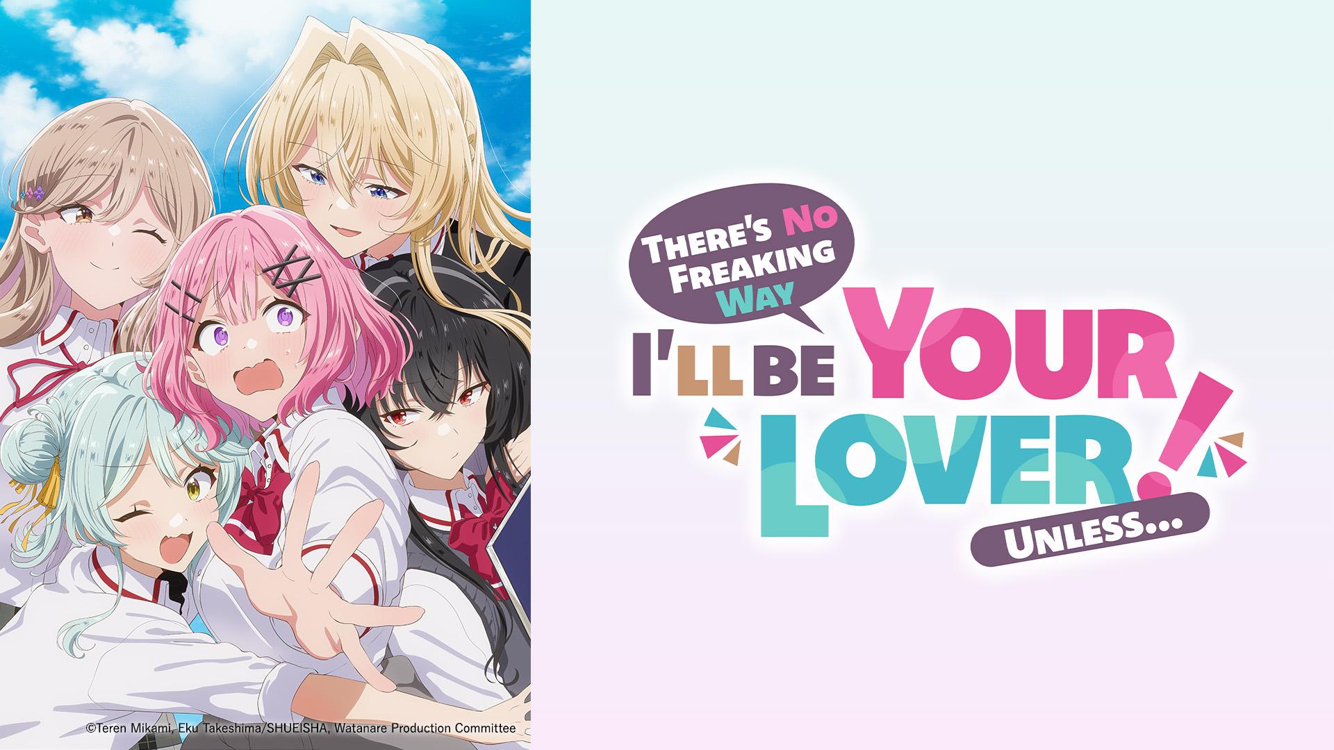 There's No Freaking Way I'll be Your Lover! Unless...