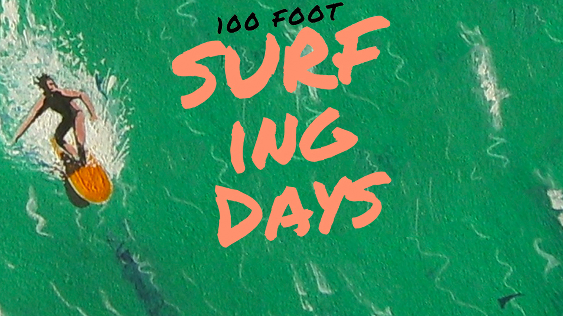 100 Foot Surfing Days
