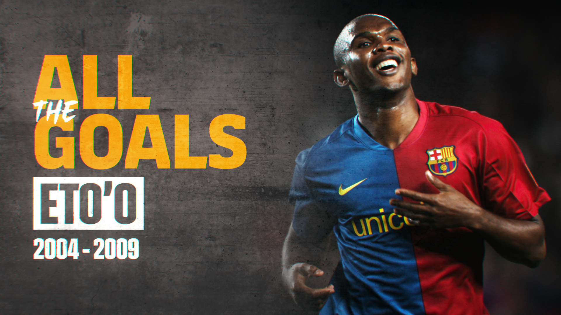 Todos los goles. Samuel Eto'o (2004-2009)