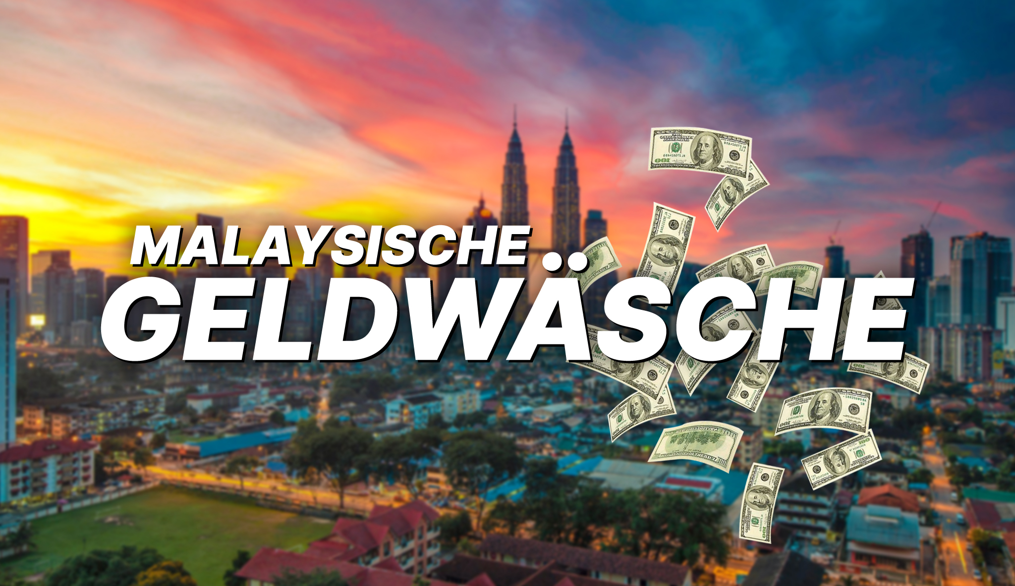 Malaysische Geldwäsche