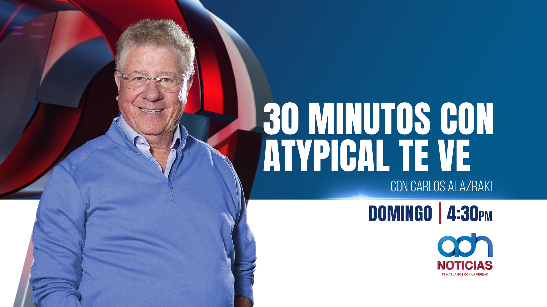 30 Minutos con Atypical Te Ve