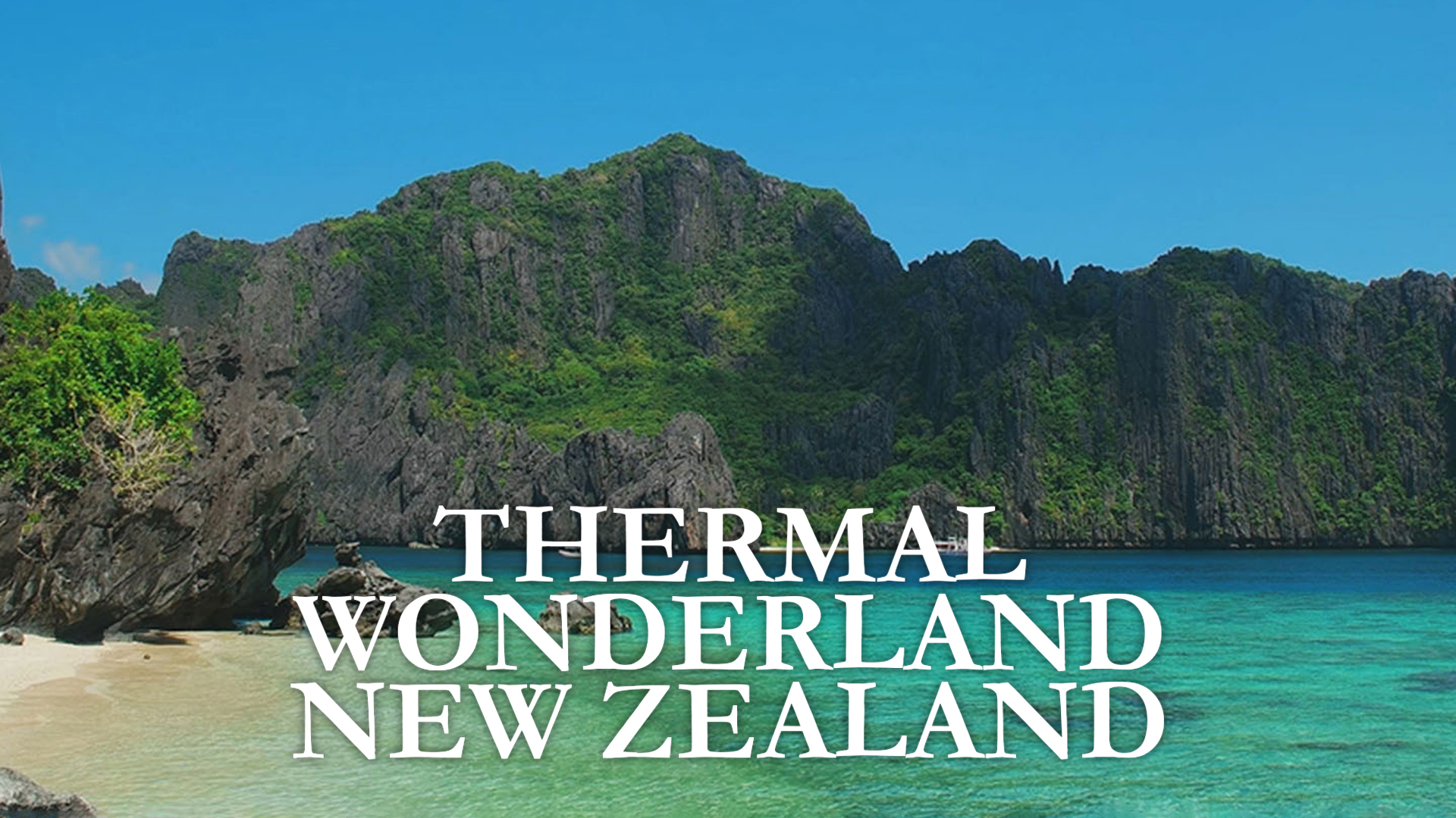 Thermal Wonderland: New Zealand