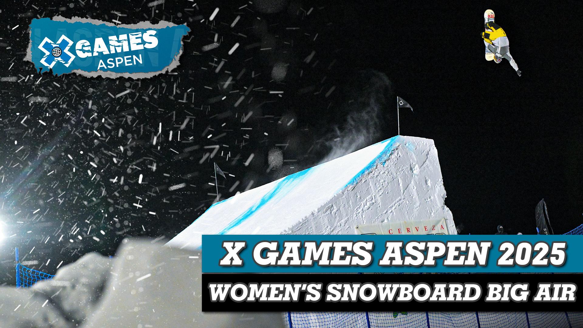 X Games Aspen 2025: Women's Snowboard Big Air