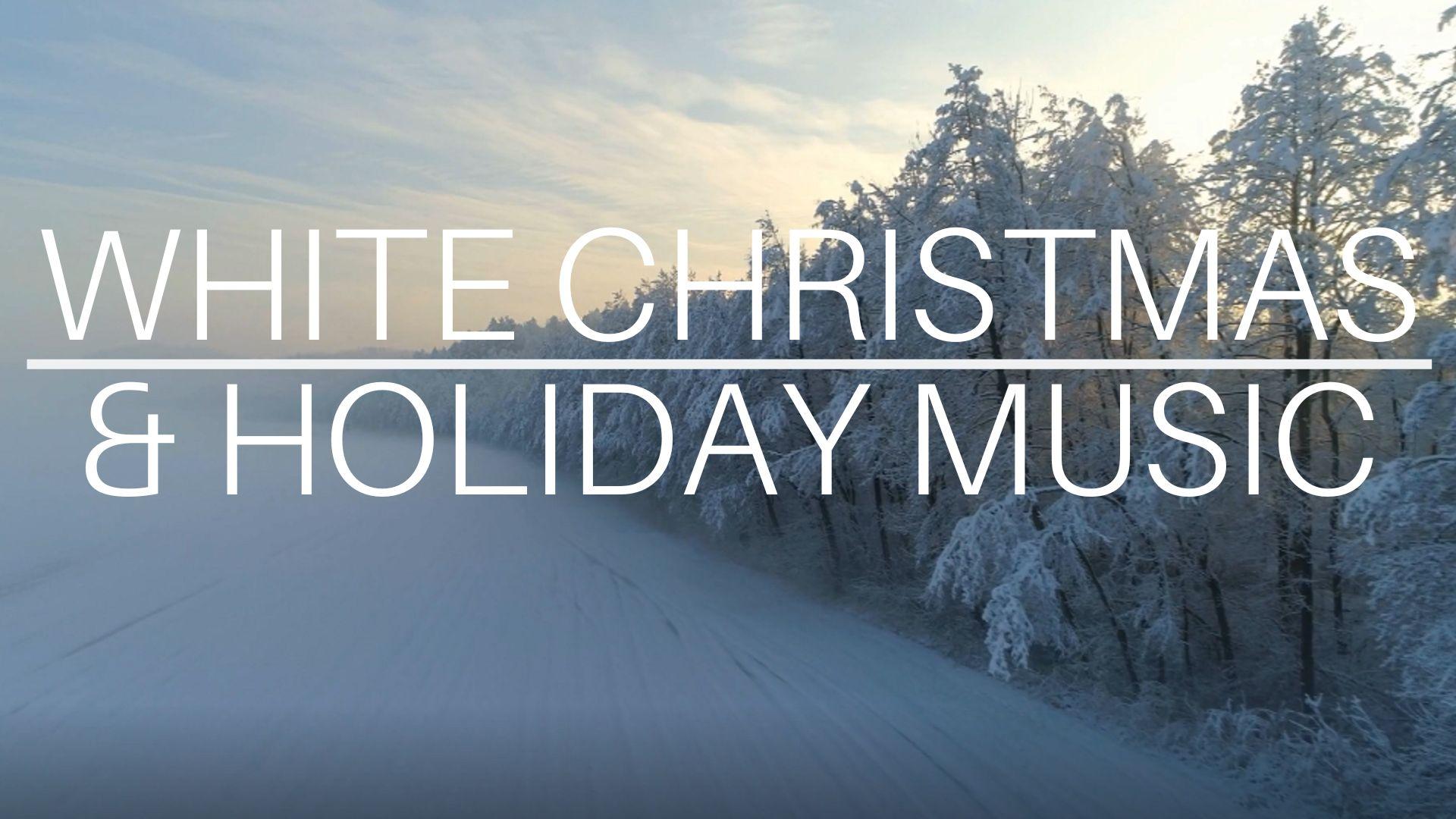 White Christmas & Holiday Music