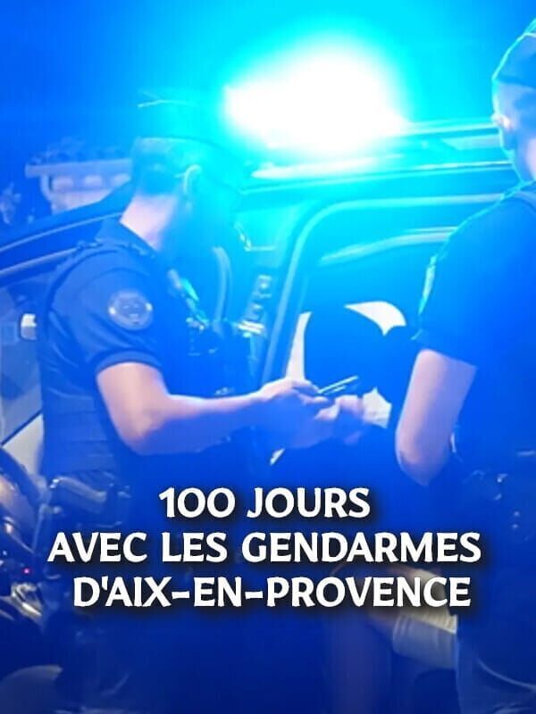 100 jours avec les gendarmes d'Aix-en-Provence