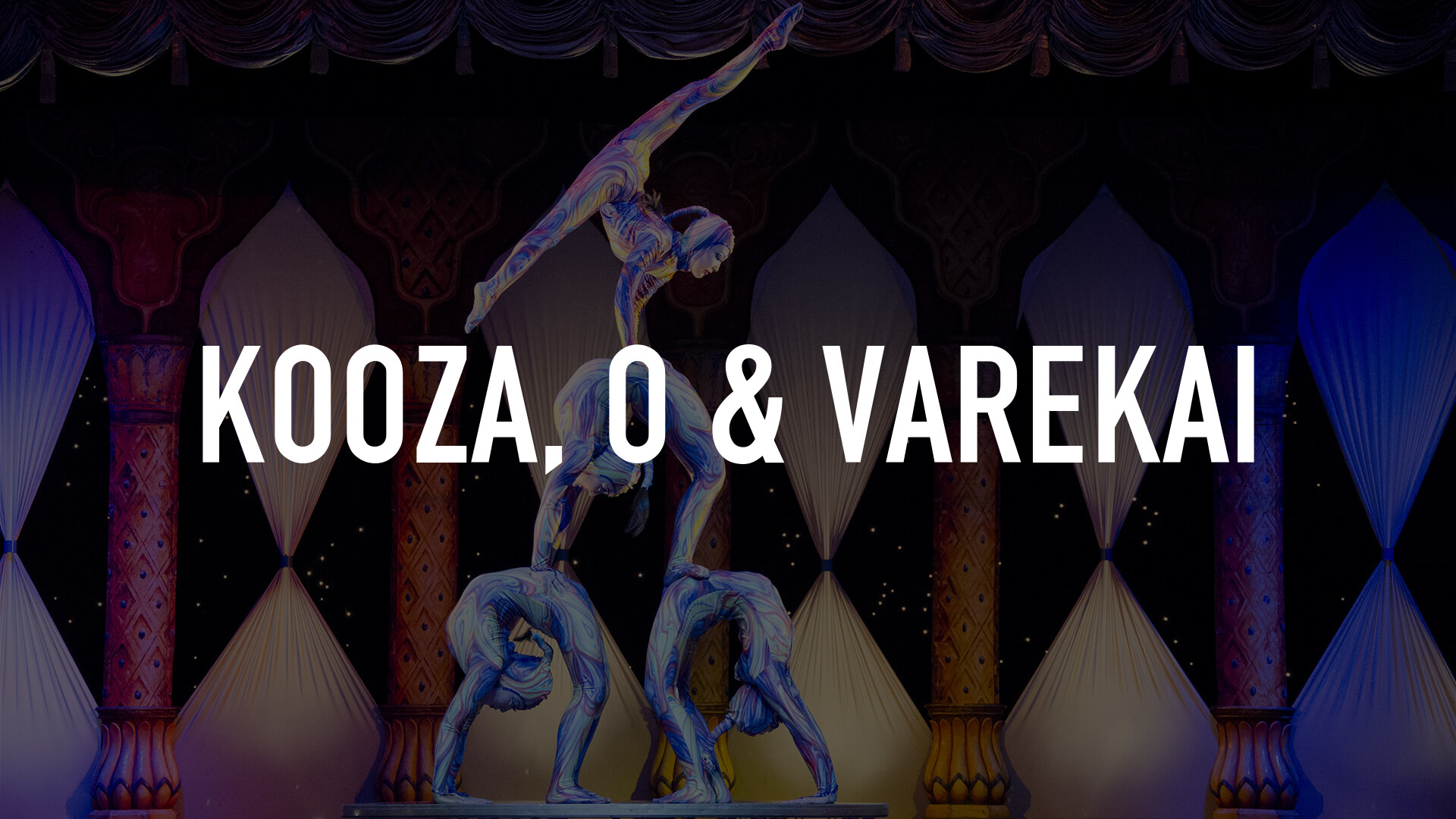Kooza, O & Varekai