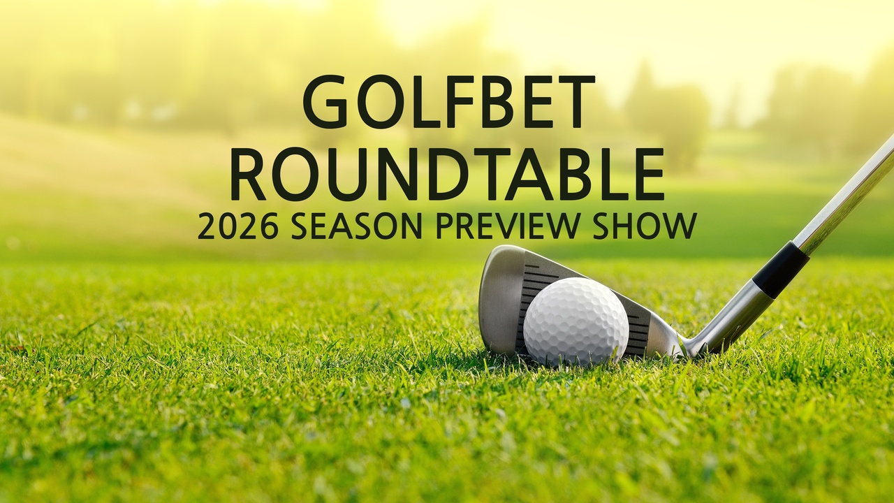 Golfbet Roundtable: 2026 Season Preview Show