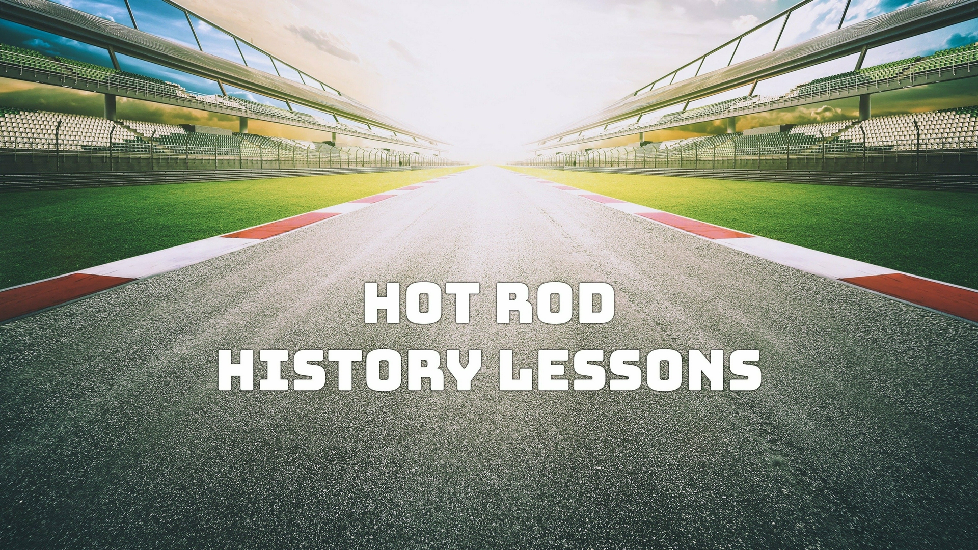 Hot Rod History Lessons