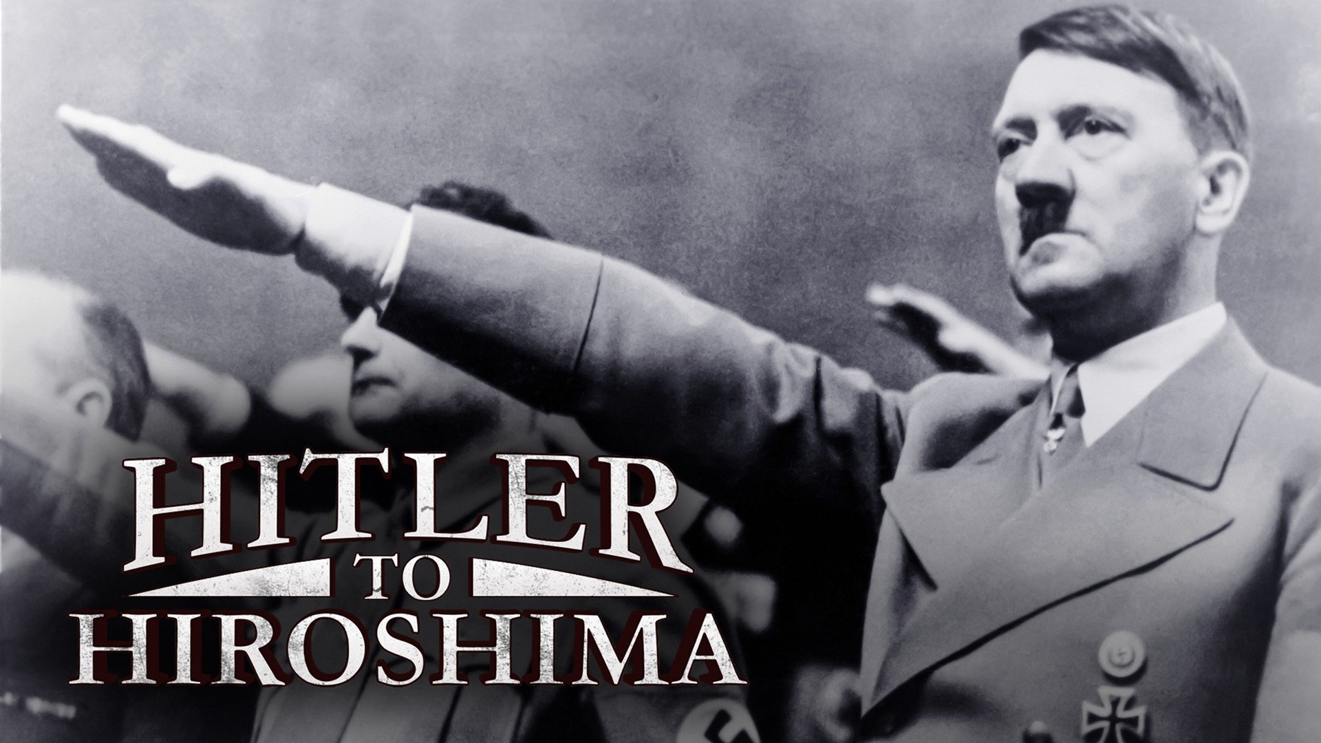 Hitler to Hiroshima