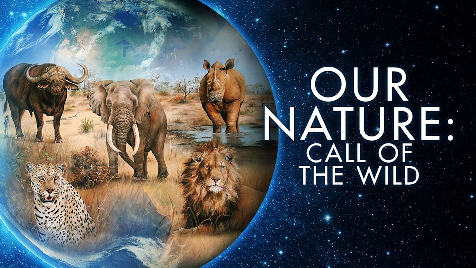 Our Nature: Call of the Wild