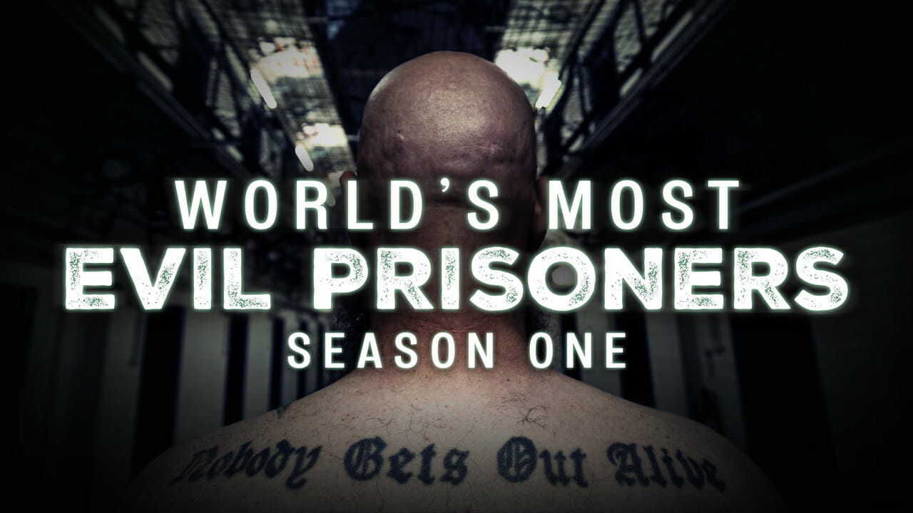 World's Most Evil Prisoners