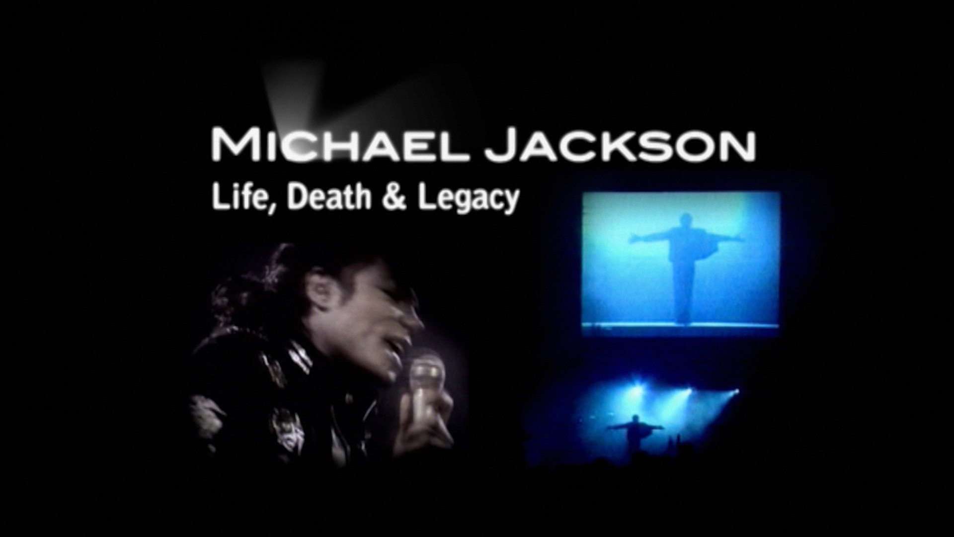Michael Jackson: Life, Death and Legacy