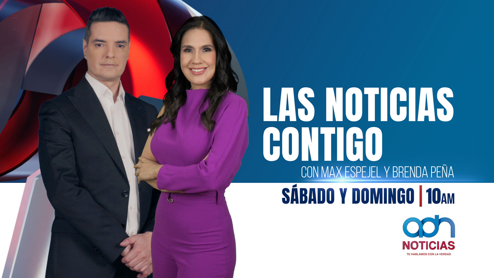 Las Noticias Contigo con Max Espejel y Brenda Peña.