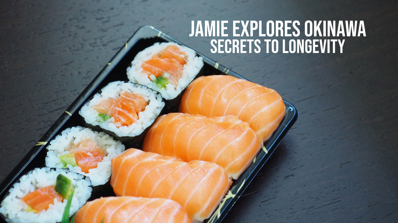 Jamie Explores Okinawa : Secrets to Longevity