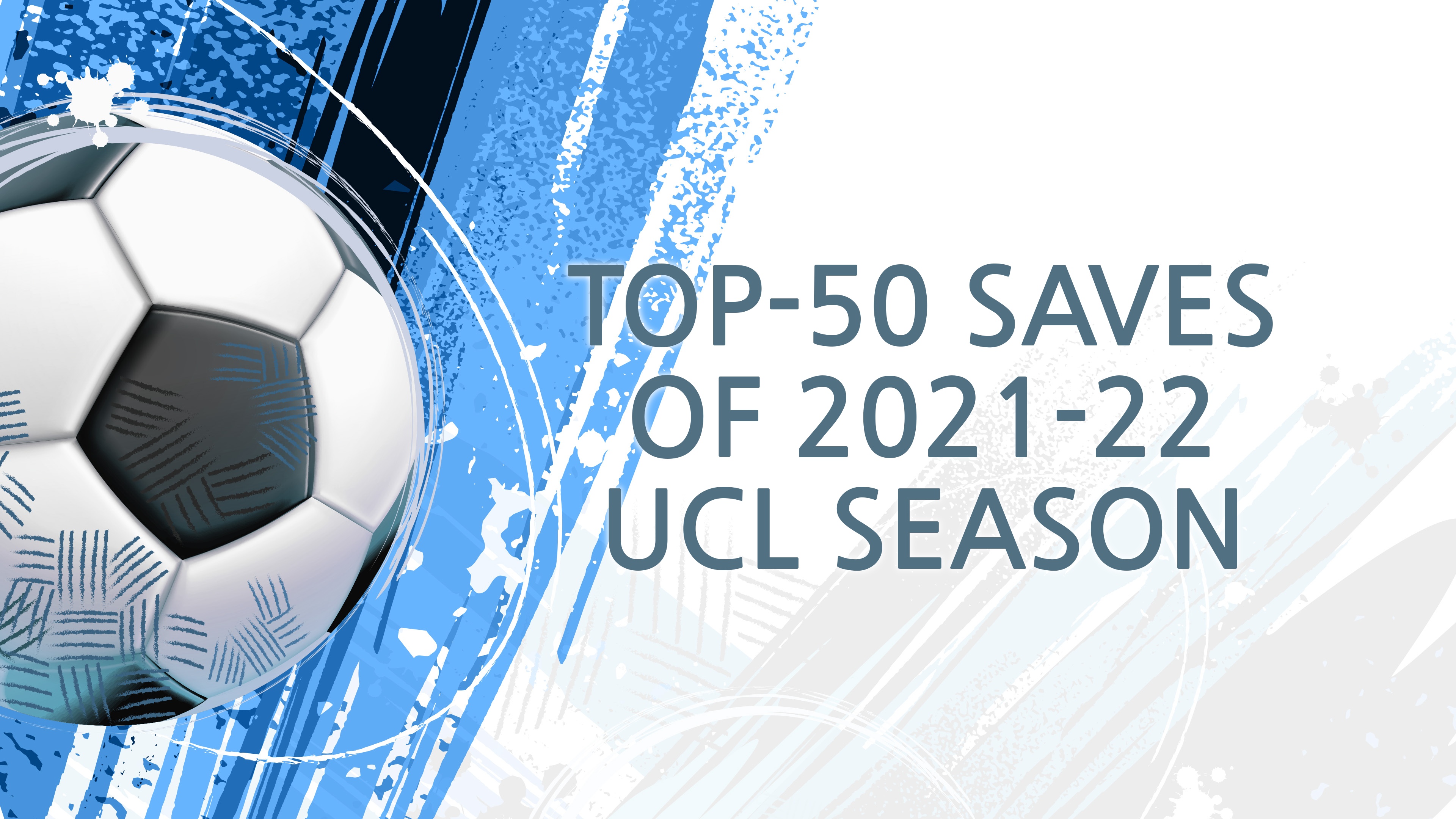 Top-50 Saves of 2021-22 UCL Season