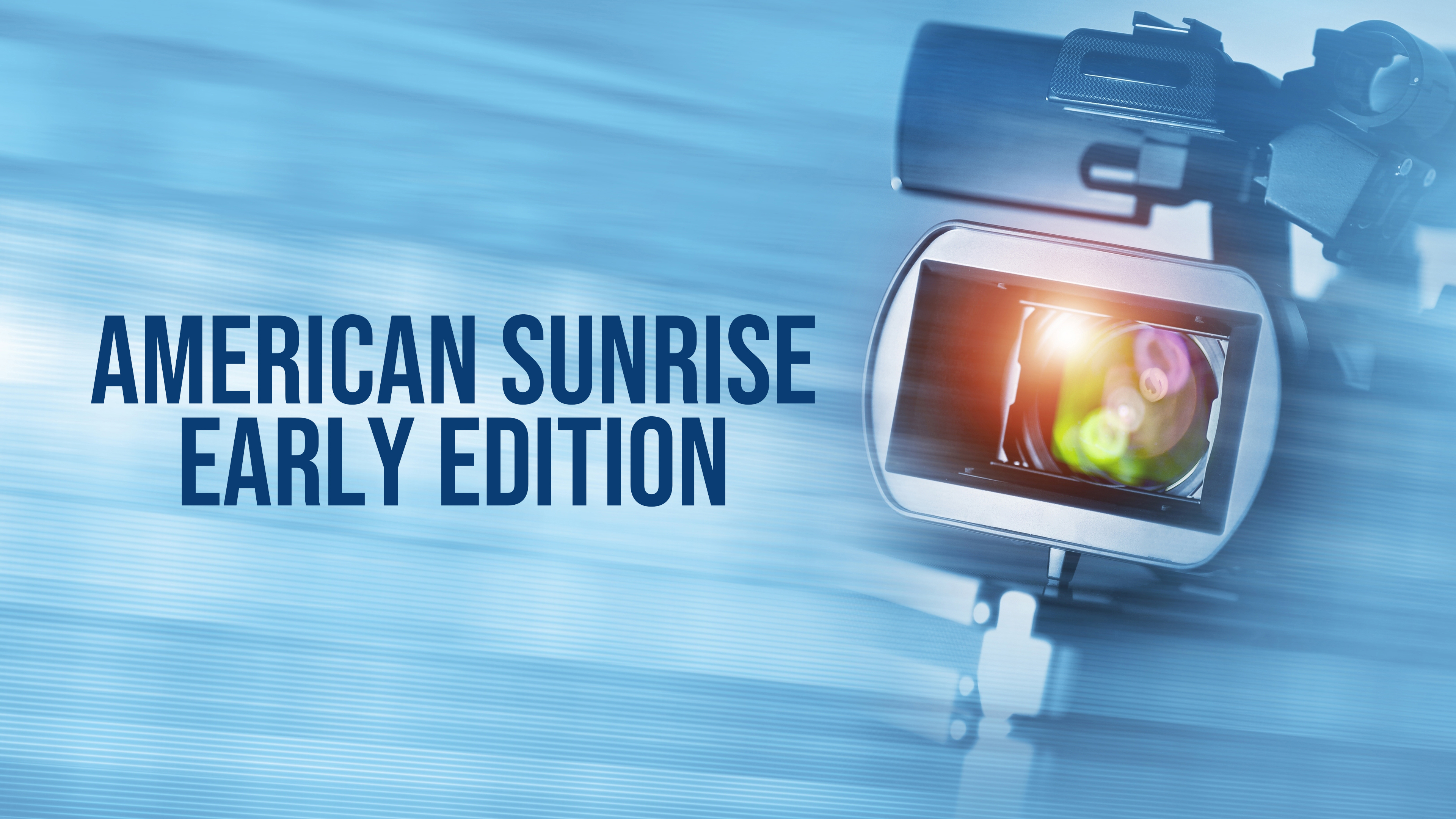 American Sunrise Early Edition