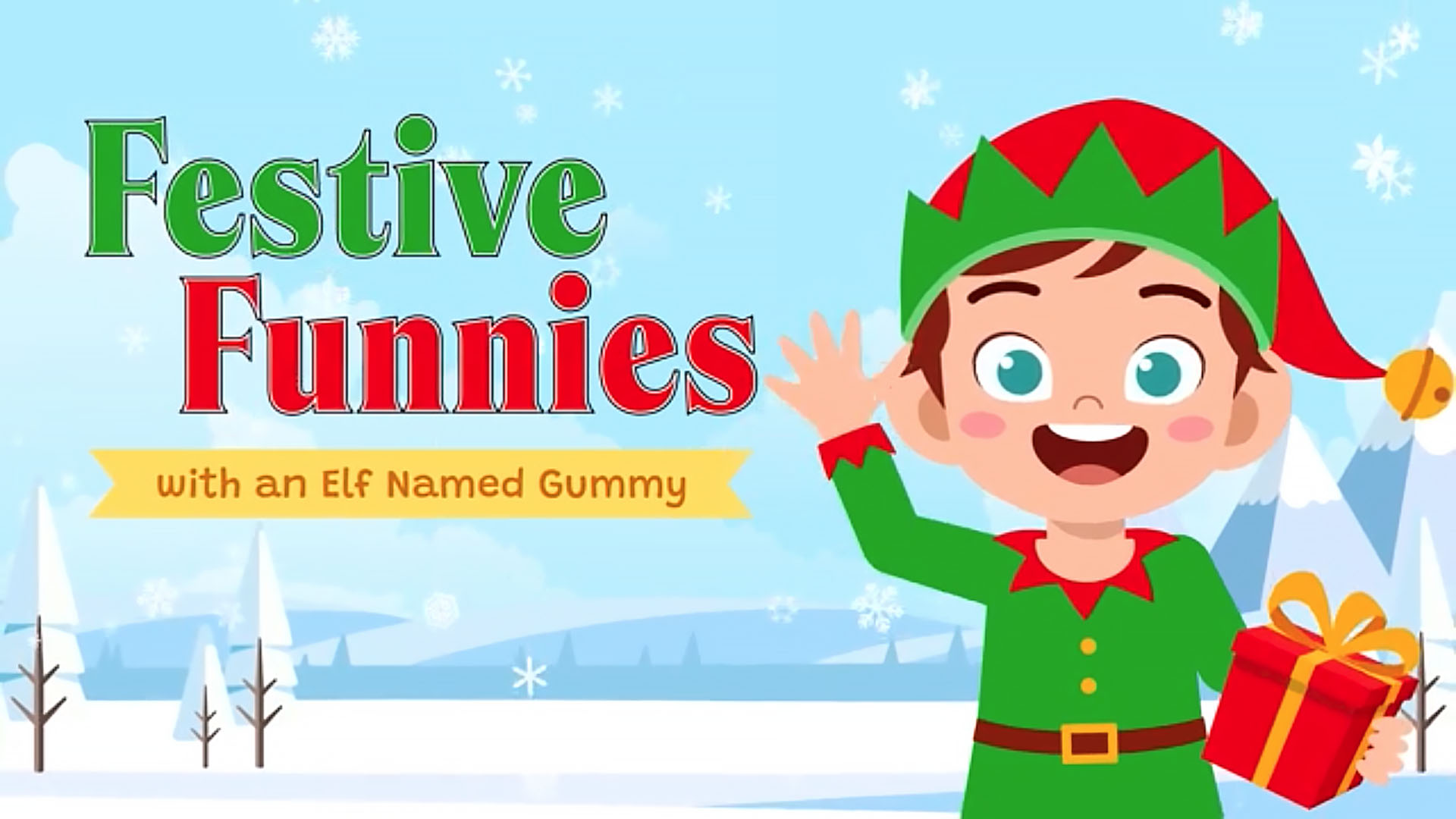 Festive Funnies With an Elf Named Gummy