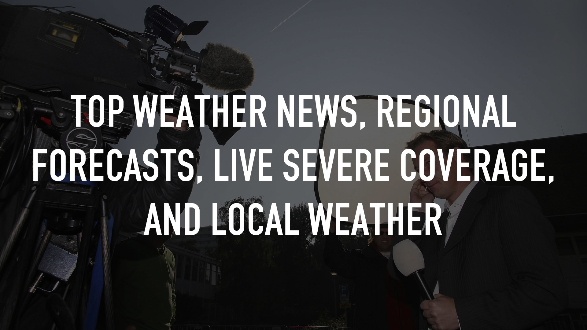 Top Weather News, Regional Forecasts, Live Severe Coverage, and Local Weather