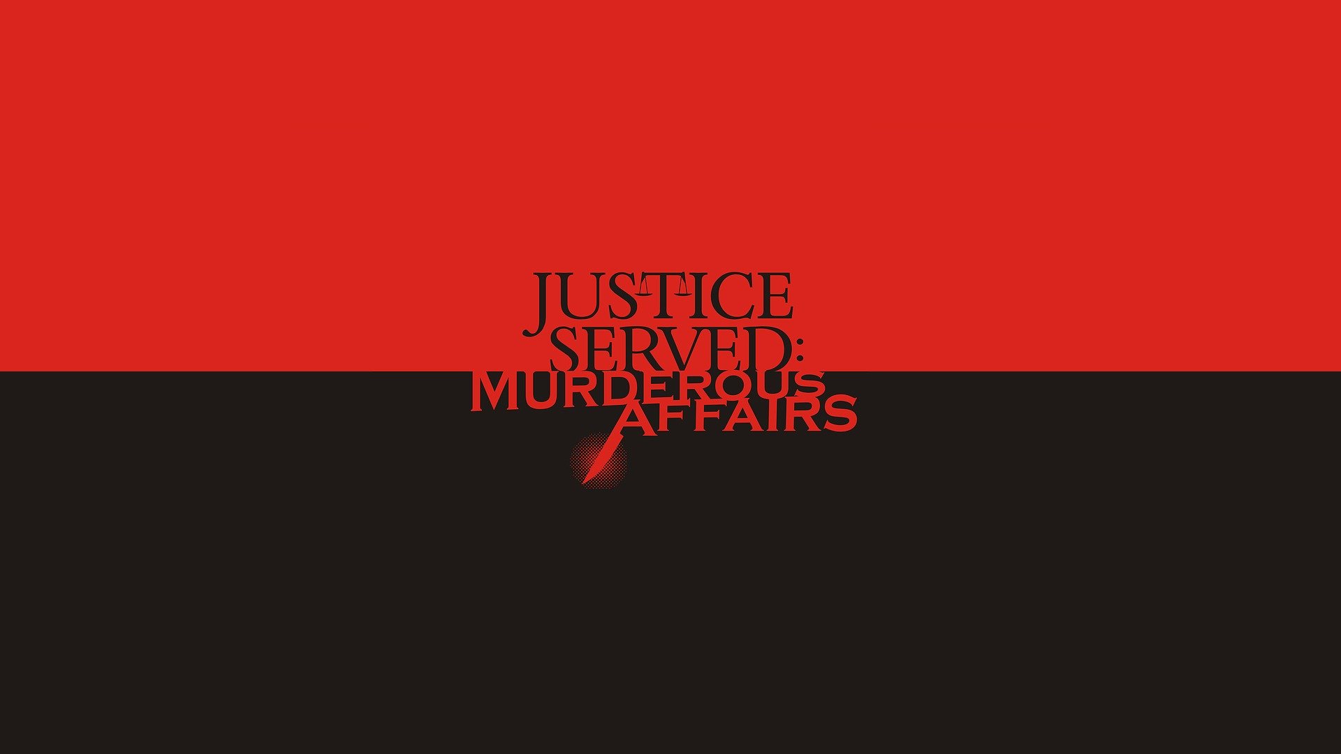 Justice Served: Murderous Affairs