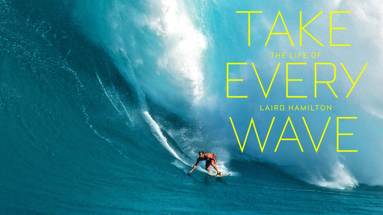 Take Every Wave: The Life of Laird Hamilton