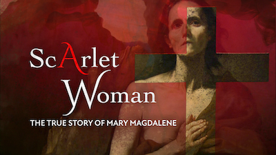 Scarlet Woman: The True Story of Mary Magdalene