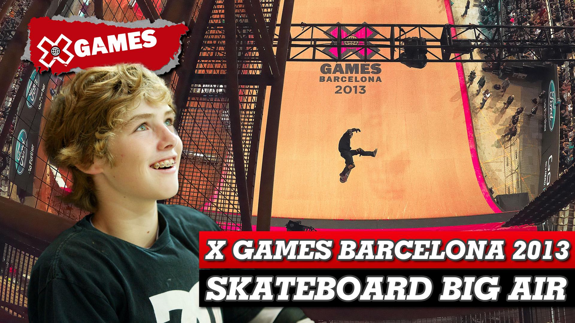 X Games Barcelona 2013: Skateboard Big Air