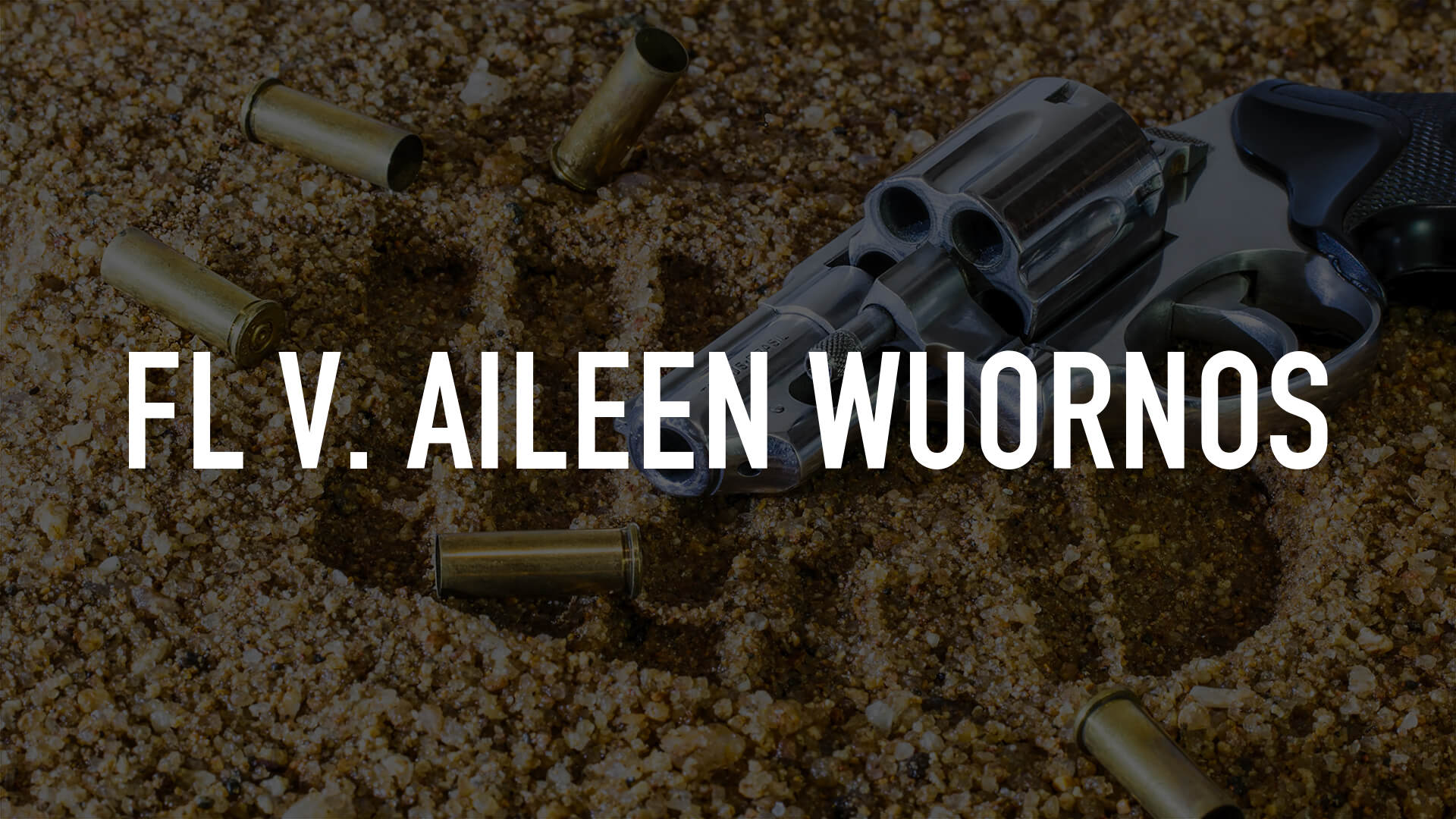 FL v. AILEEN WUORNOS