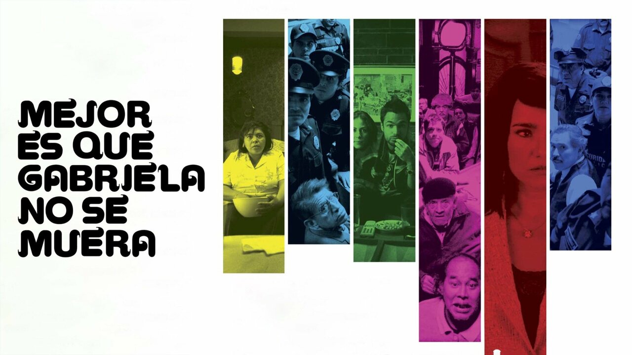 Mejor es que Gabriela no se muera