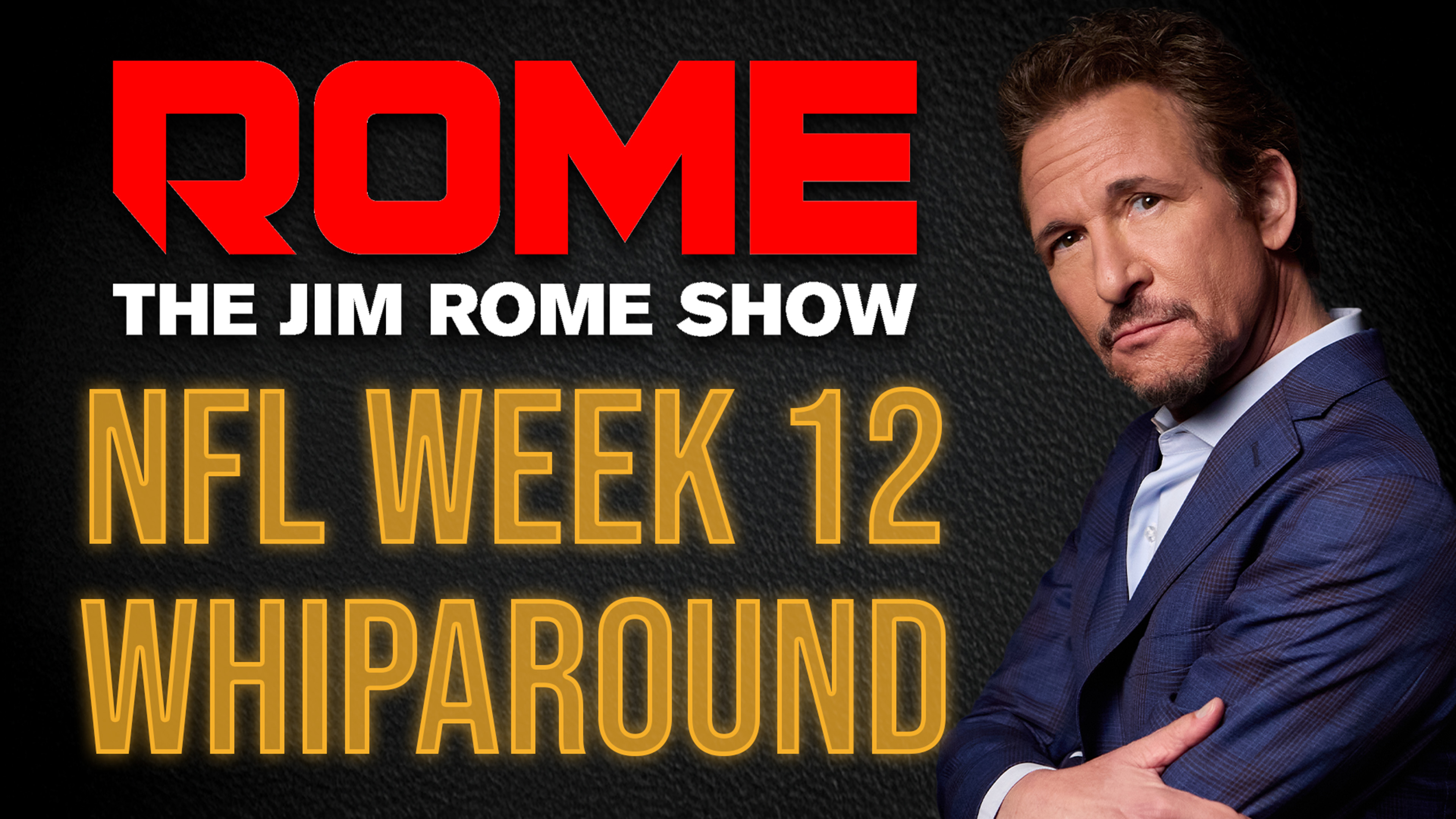 The Jim Rome Show Replay - NFL Week 12 Whiparound