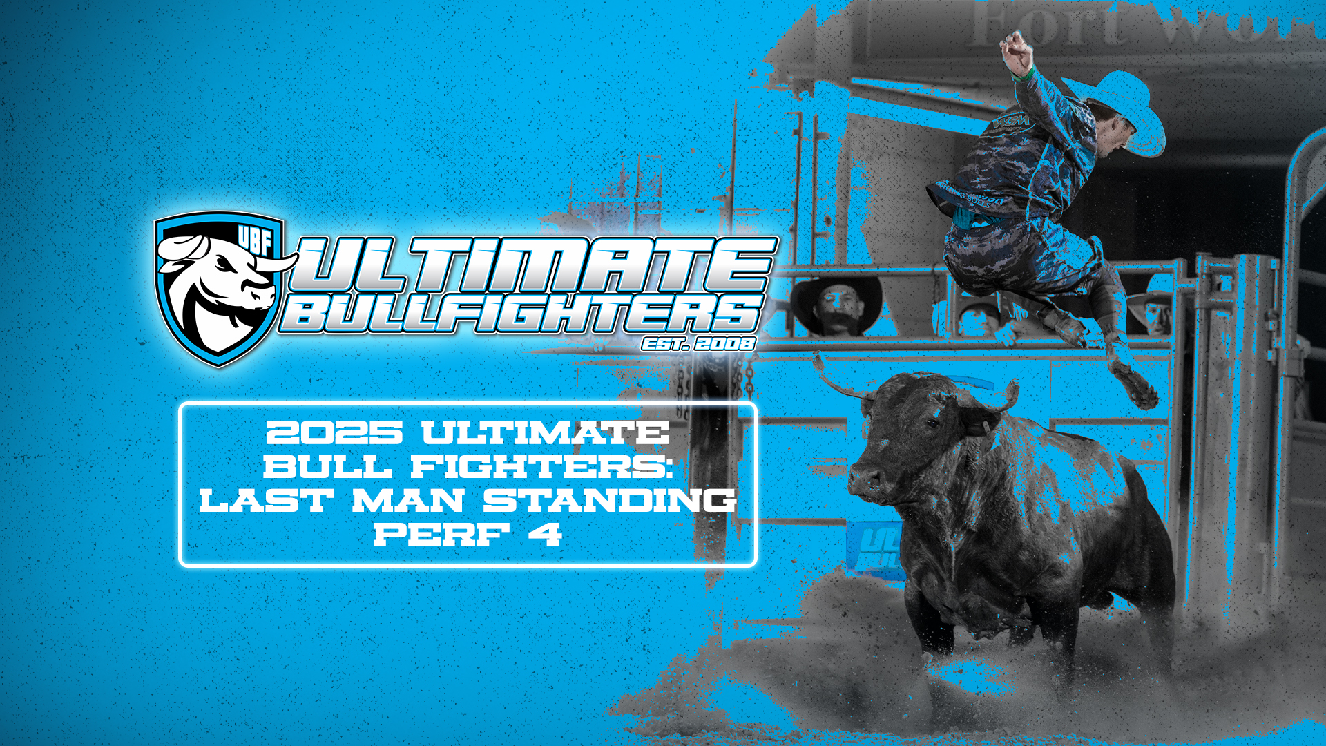 2025 Ultimate Bull Fighters: Last Man Standing Perf 4