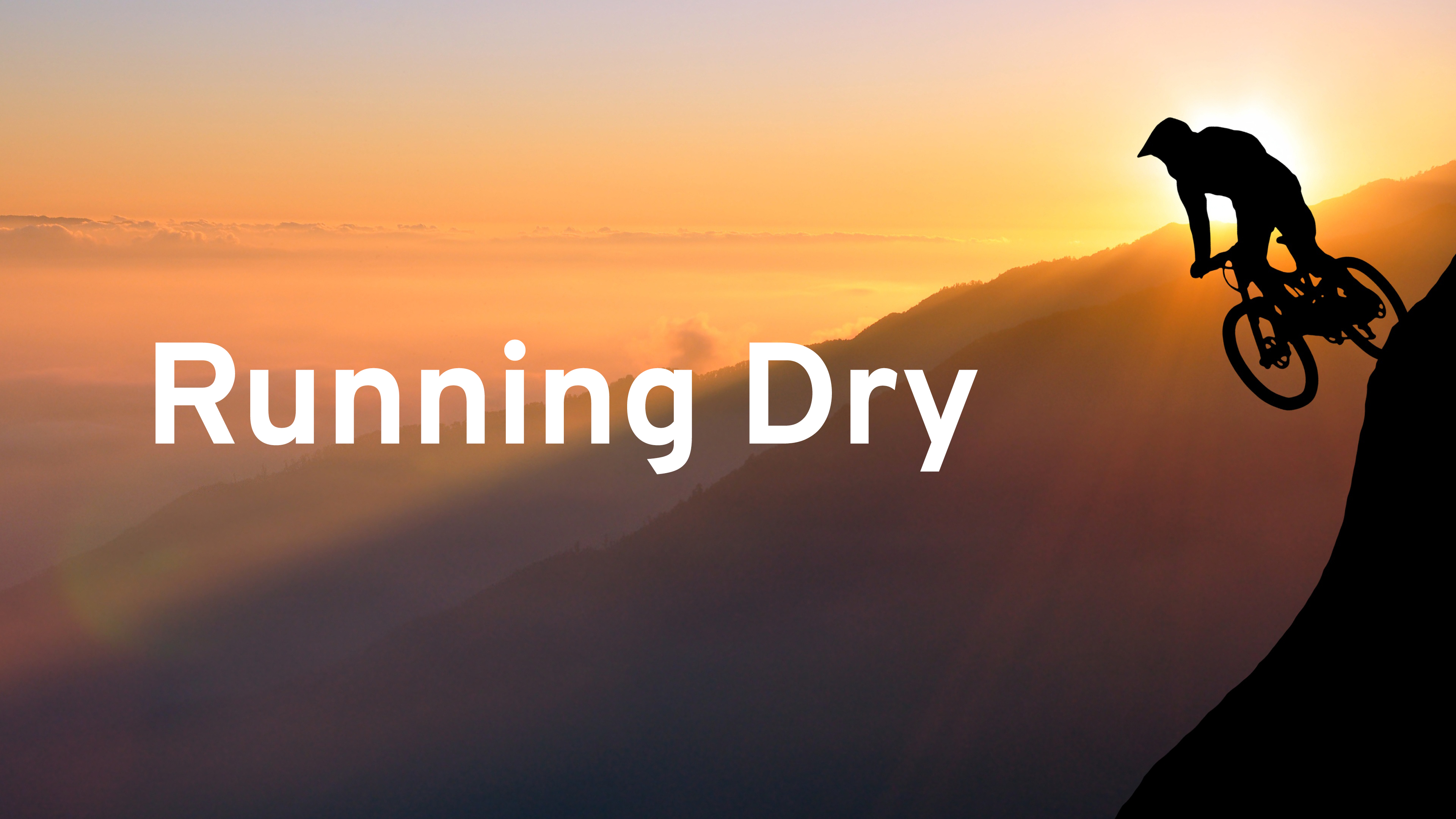 Running Dry