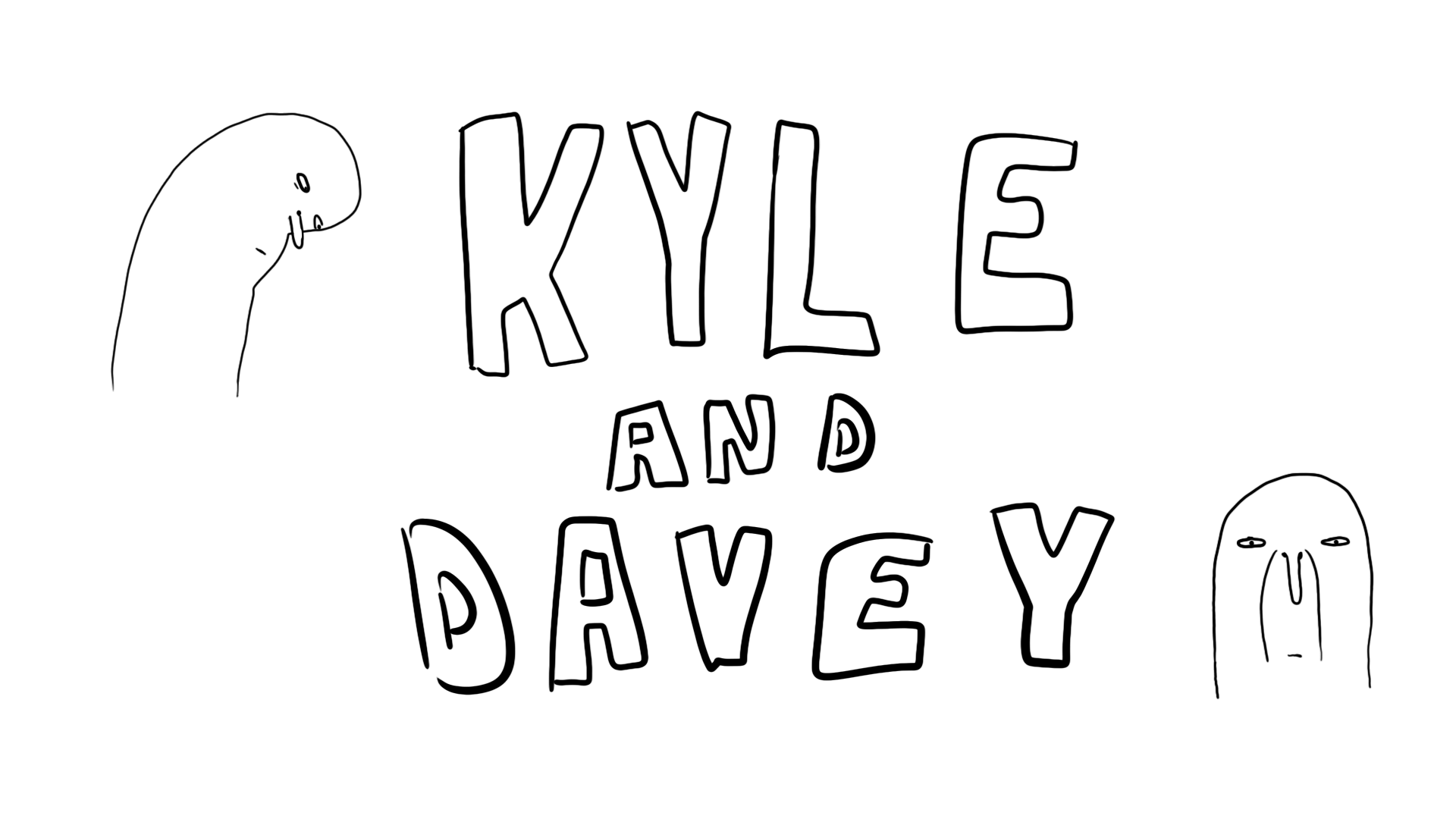 Kyle and Davey