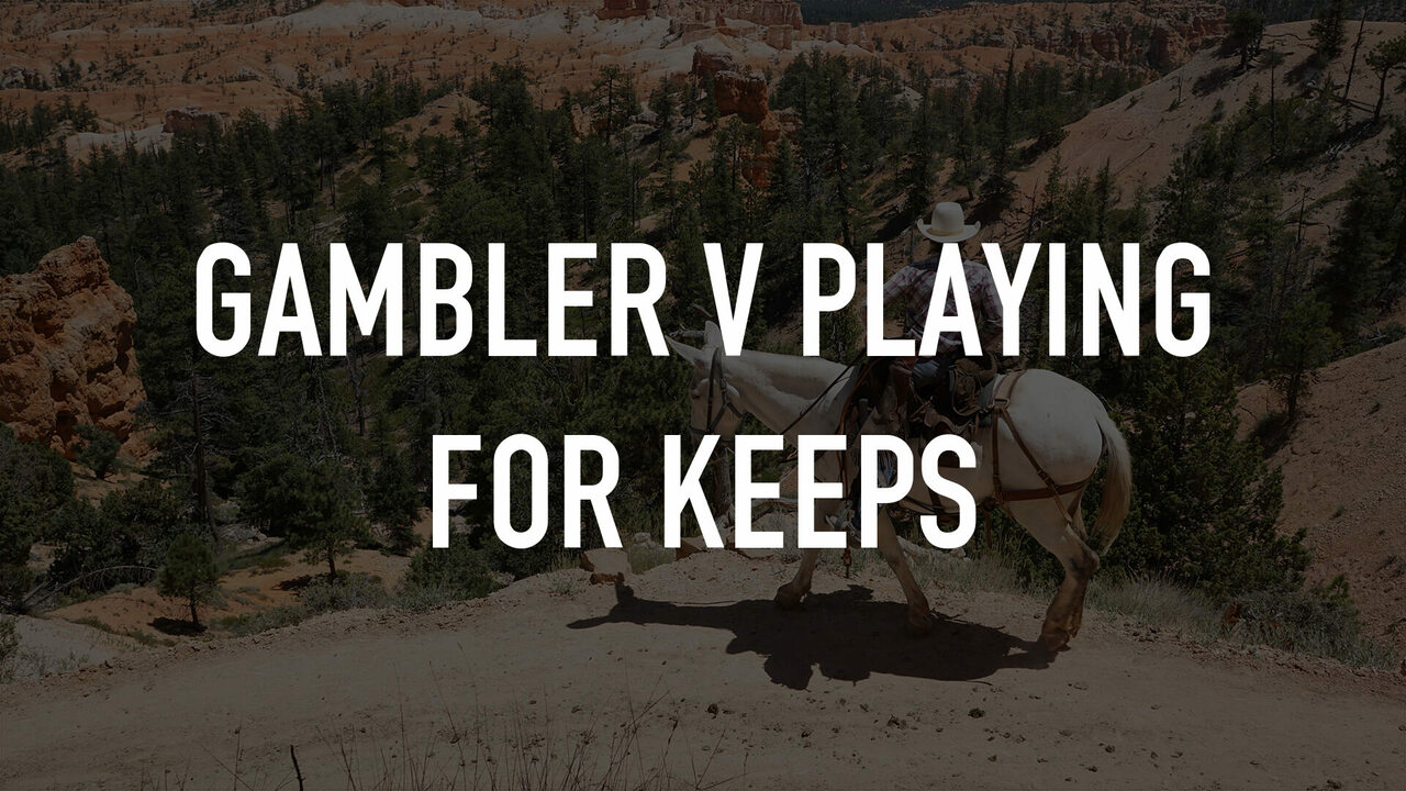Gambler V Playing for Keeps
