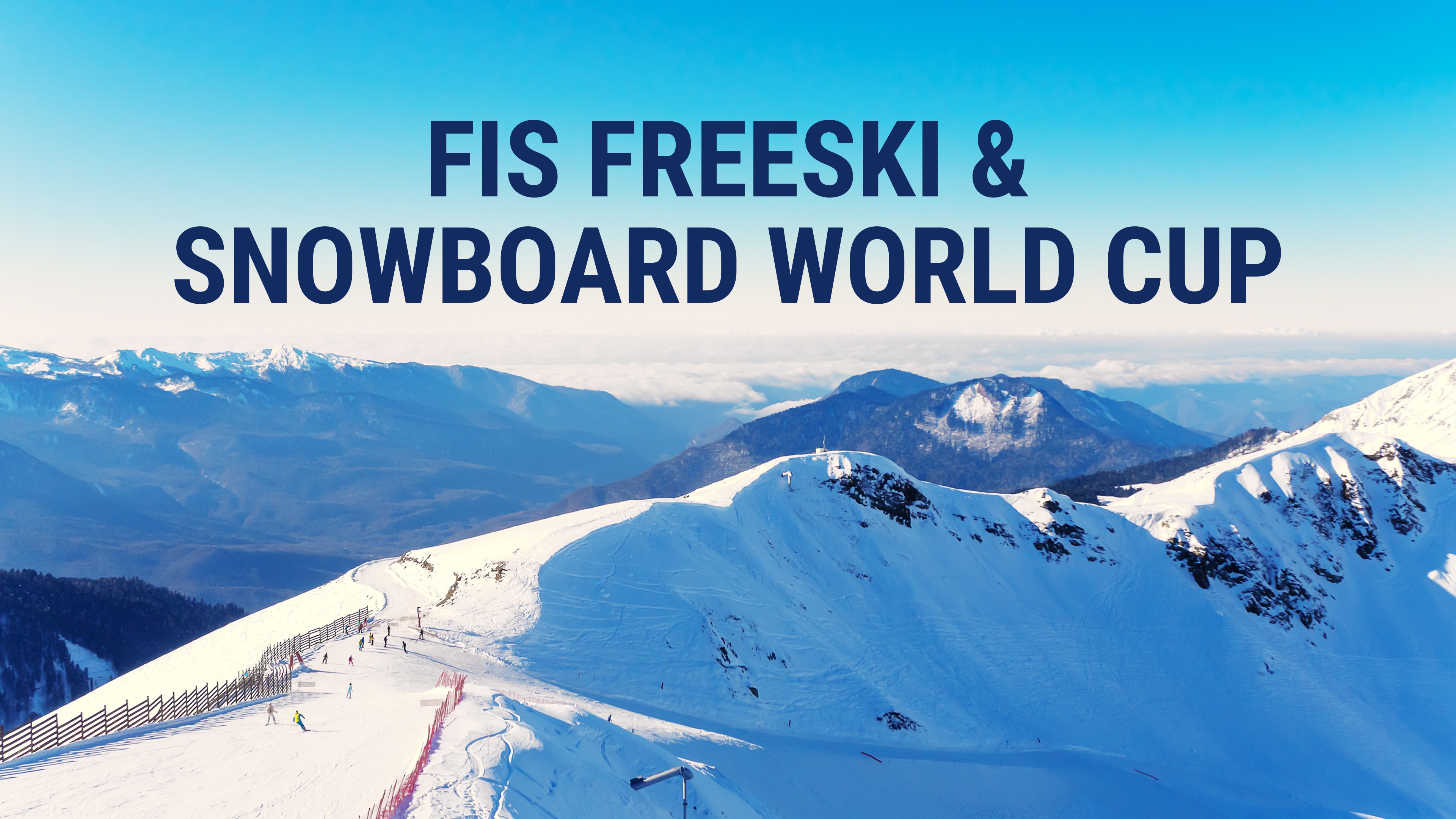 FIS Freeski & Snowboard World Cup