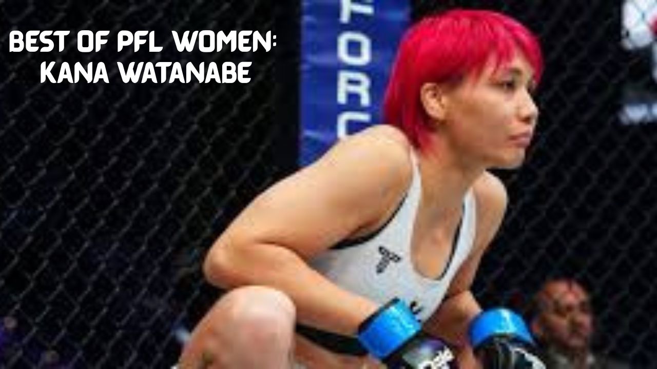 Best of PFL Women: Kana Watanabe