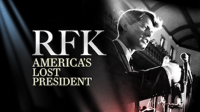 RFK: America's Lost President