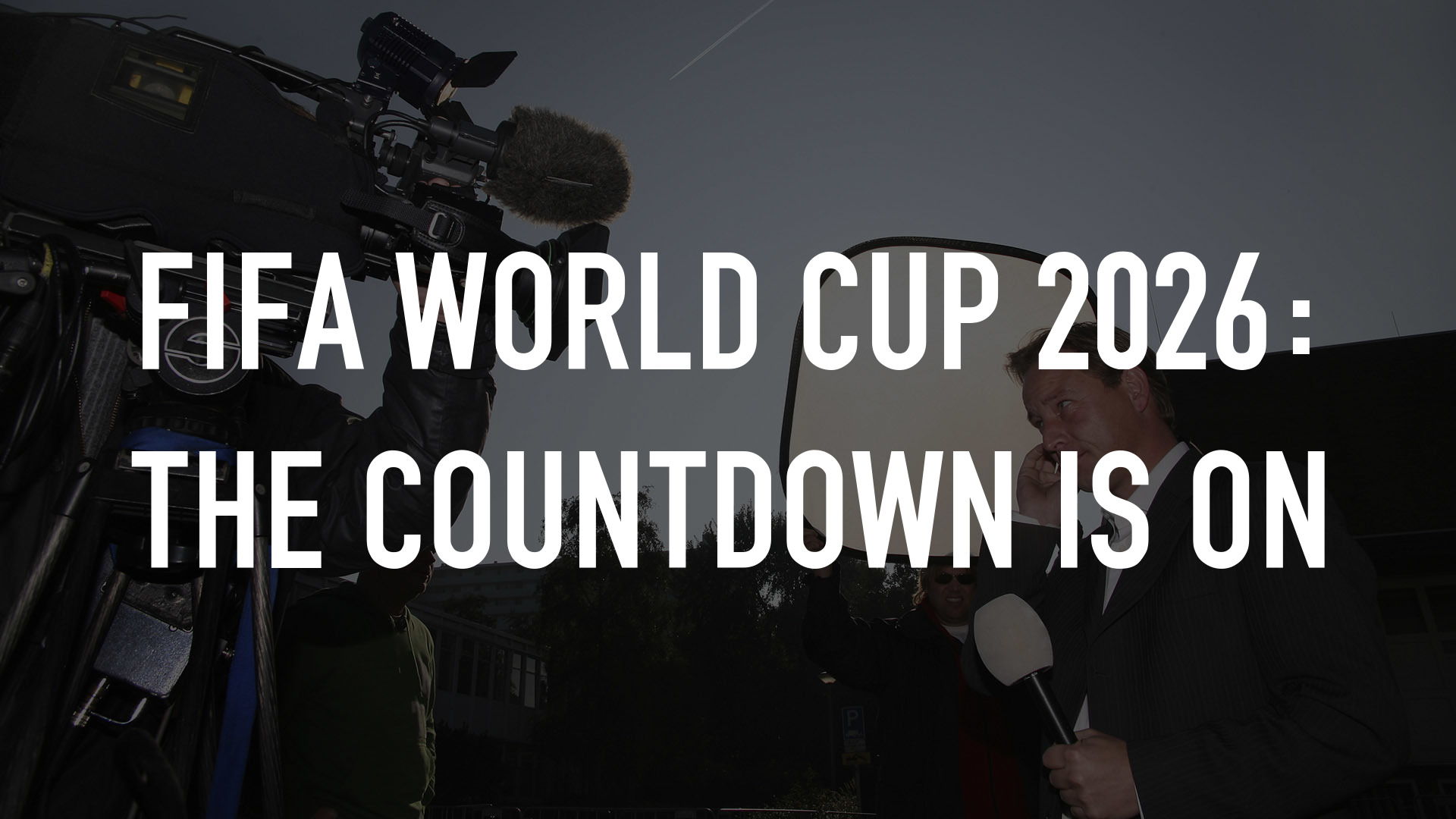 FIFA World Cup 2026: The Countdown Is On
