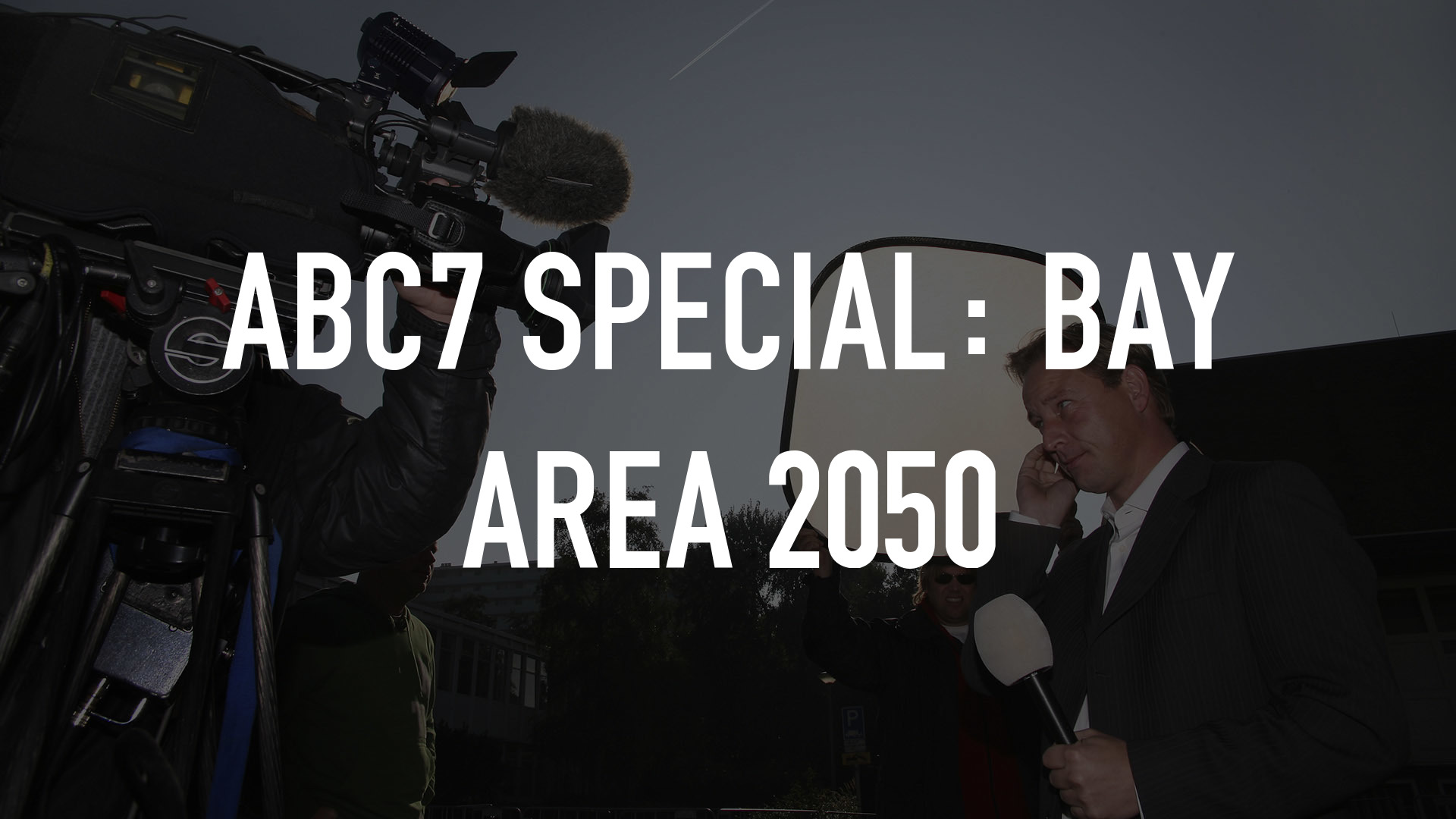 ABC7 Special: Bay Area 2050